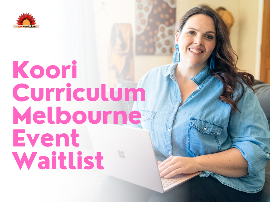 Koori Curriculum Melbourne Event Waitlist