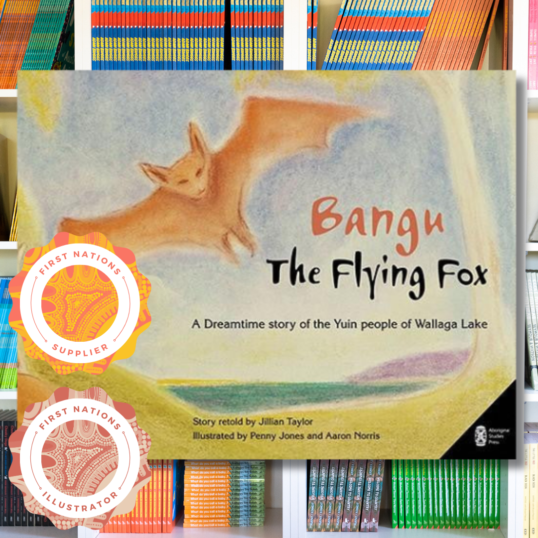 "Bangu the Flying Fox" By Jillian Taylor, Penny Jones (Illustrator), Aaron Norris (Illustrator)