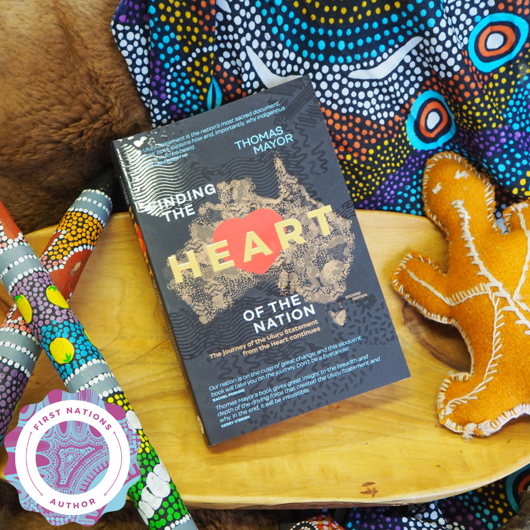 "Finding the Heart of the Nation: The Journey of the Uluru Statement from the Heart Continues - 2nd Edition" By Thomas Mayo