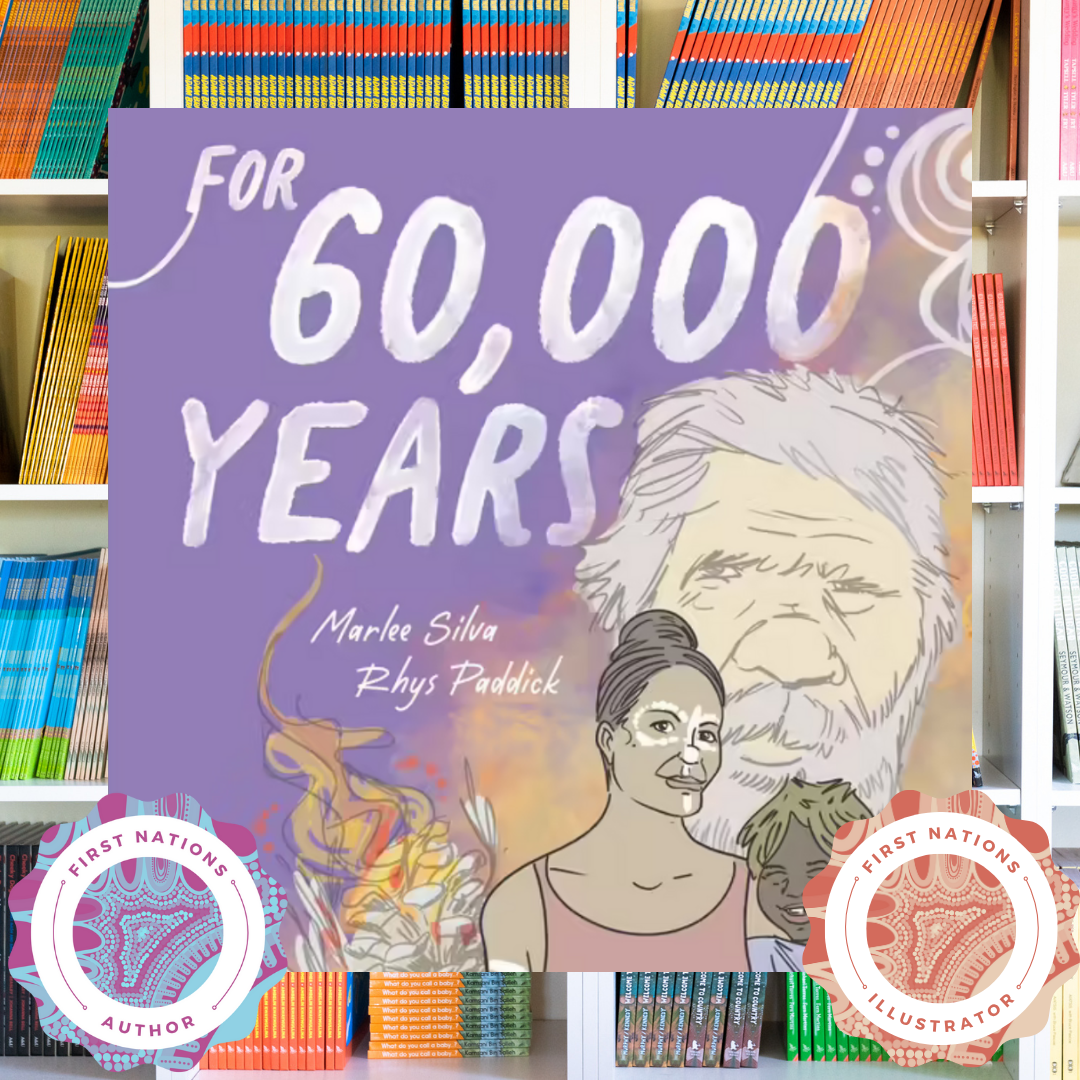 "For 60,000 Years" By Marlee Jade Silva, Rhys Paddick (Illustrator)
