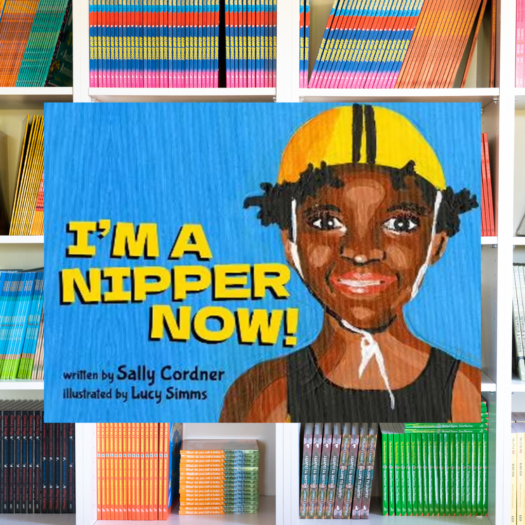 "I'm a Nipper Now" By Sally Cordner, Lucy Simms (Illustrator)