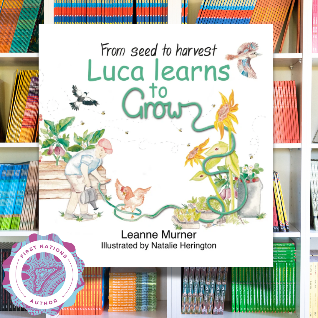 "From Seed to Harvest - Luca Learns to Grow" By Leanne Murner, Natalie Herington (Illustrator)
