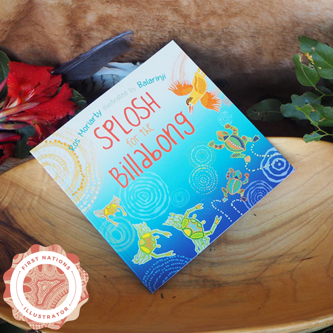 "Splosh for the Billabong" By Ros Moriarty, Balarinji (Illustrator)