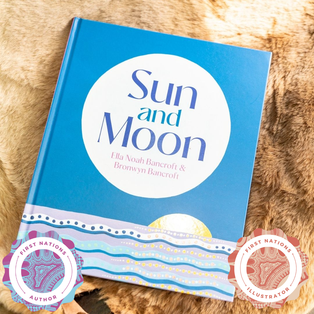"Sun and Moon" By Ella Bancroft & Bronwyn Bancroft