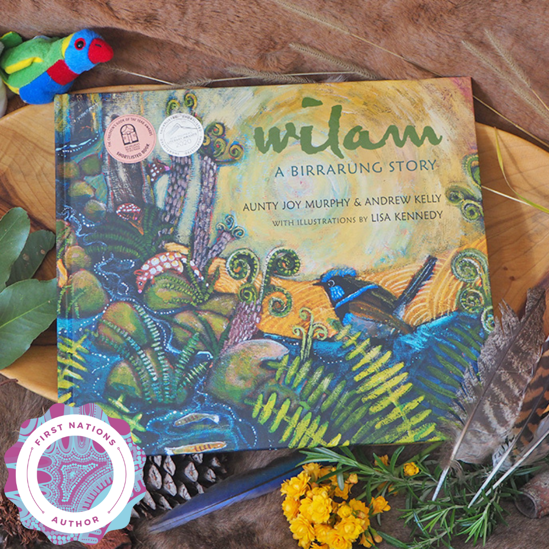 “Wilam: A Birrarung Story” By Aunty Joy Murphy, Andrew Kelly, Lisa Kennedy (Illustrator)