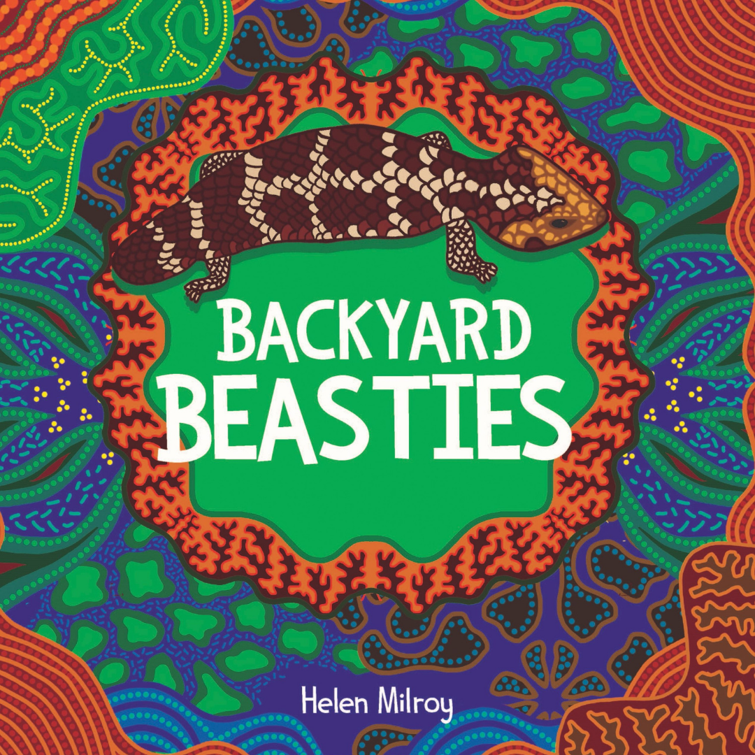 "Backyard Beasties " By Helen Milroy