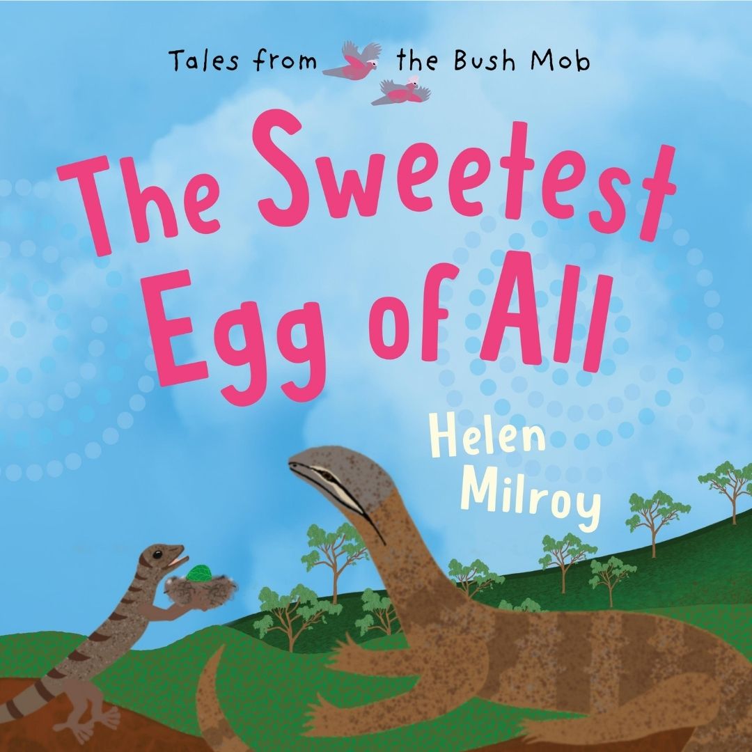 "The Sweetest Egg of All: Tales From the Bush Mob" By Helen Milroy