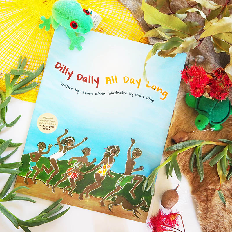 "Dilly Dally All Day Long" By Leanne White, Irene King (Illustrator)