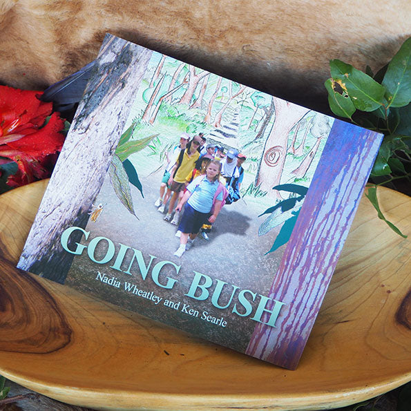 "Going Bush" By Nadia Wheatley, Ken Searle (Illustrator)