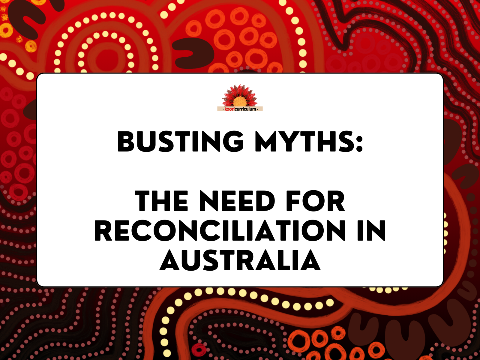 Busting Myths: The Need for Reconciliation in Australia