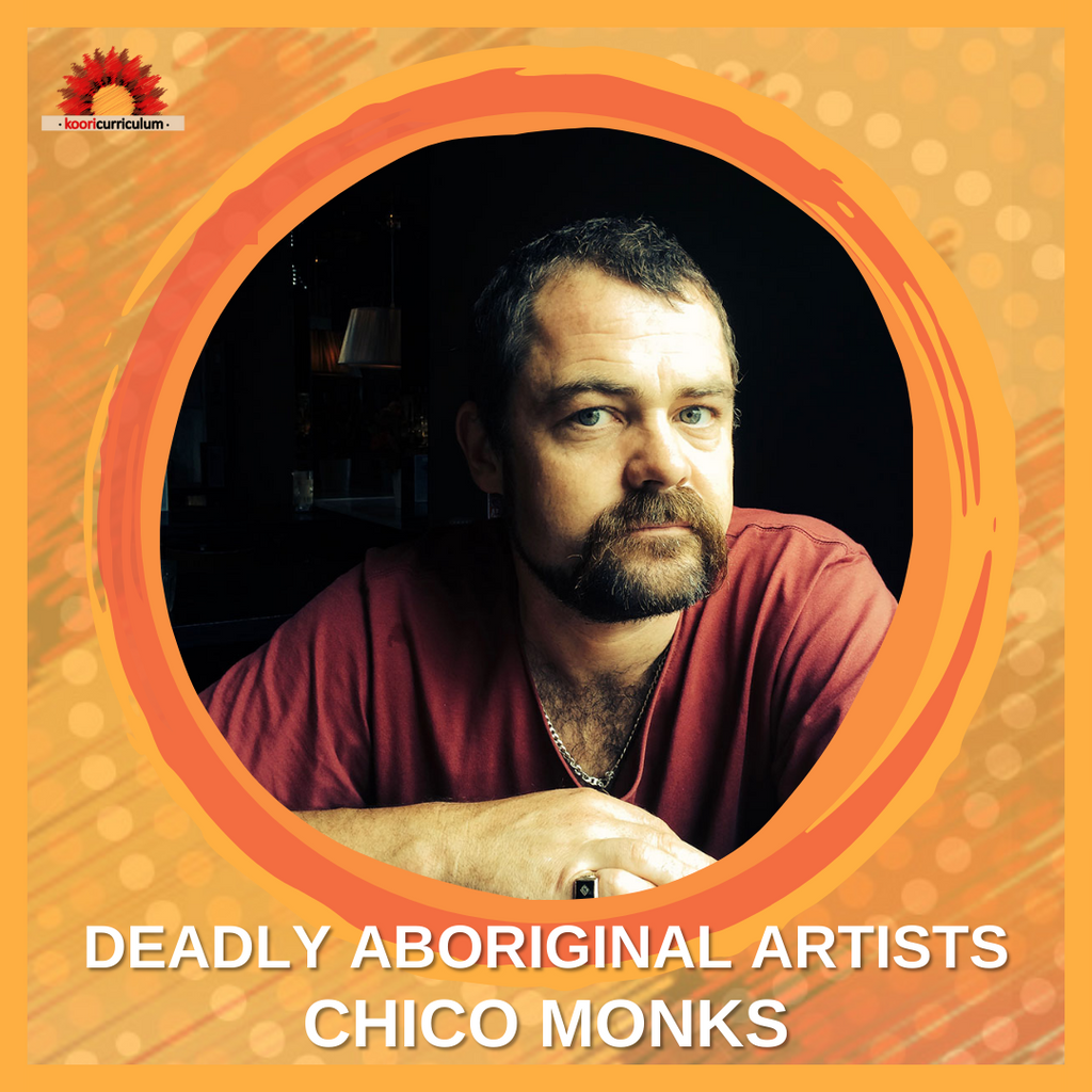 Deadly Aboriginal Artist - Chico Monks