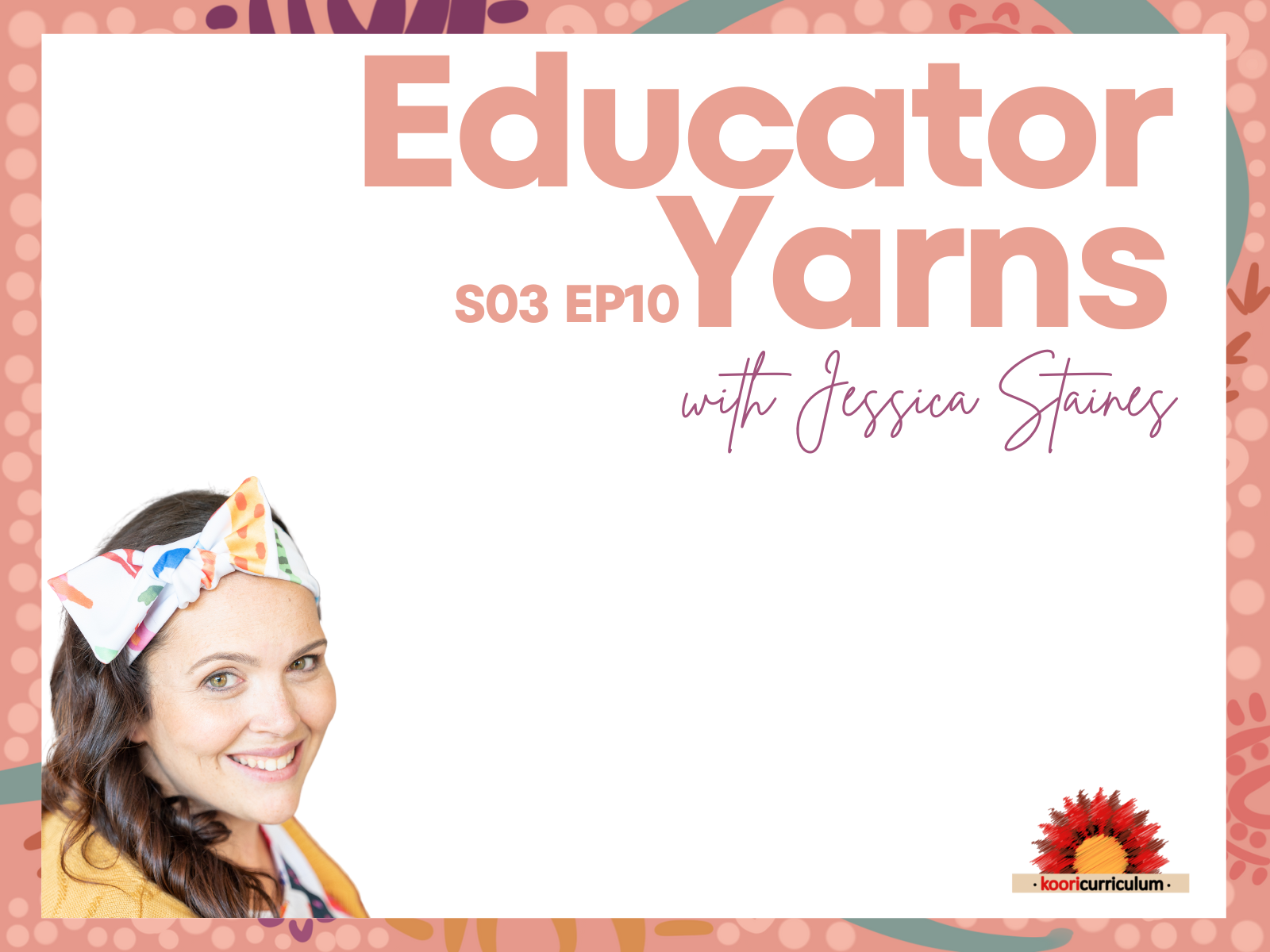 Educator Yarns Season 3 Episode 10: Top Tips for Embedding Aboriginal Perspectives in Family Day Care