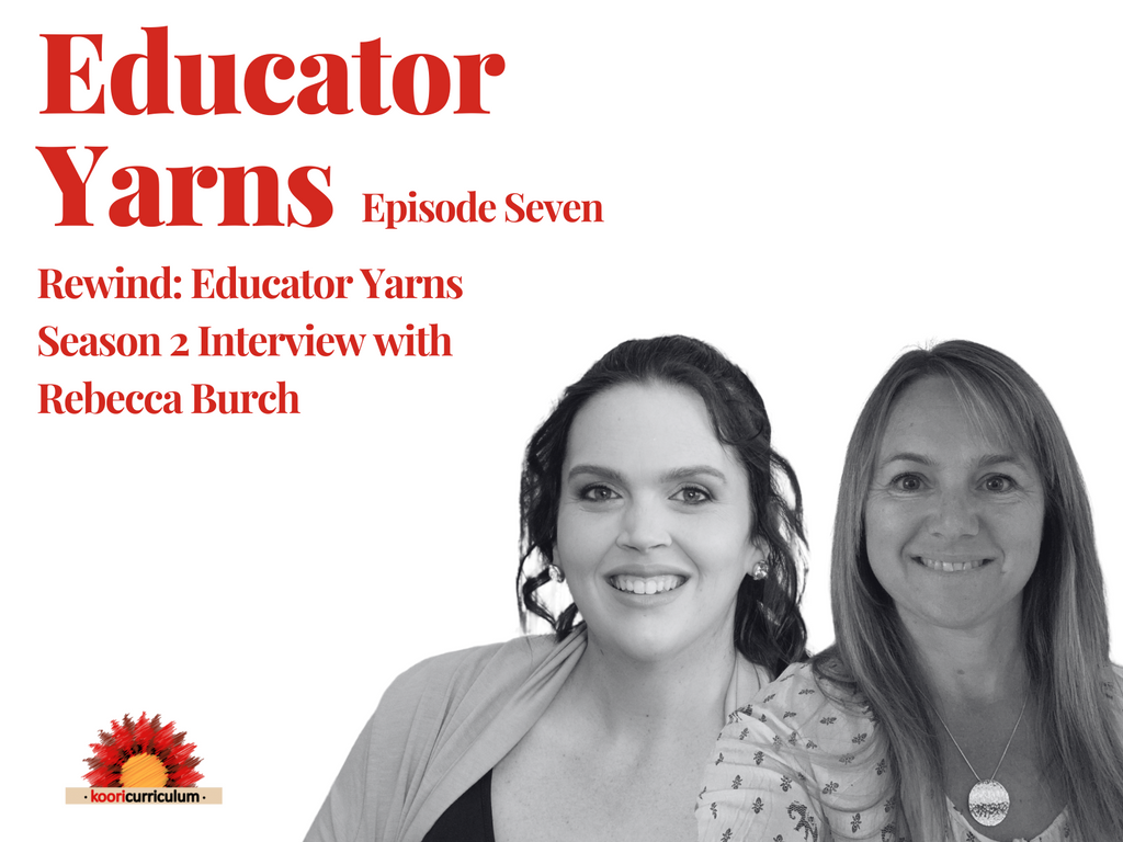 Educator Yarns Season 4 Episode 7: Rewind: Educator Yarns Season 2 Interview with Rebecca Burch