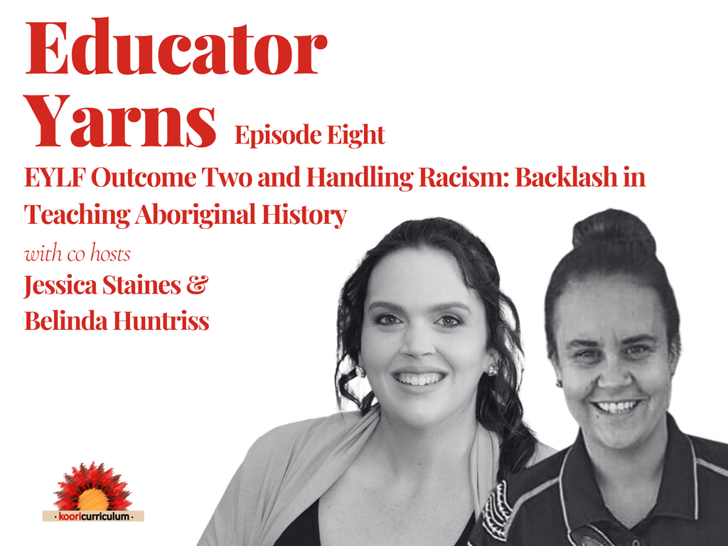 Educator Yarns Season 4 Episode 8: EYLF Outcome Two and Handling Racism: Backlash in Teaching Aboriginal History