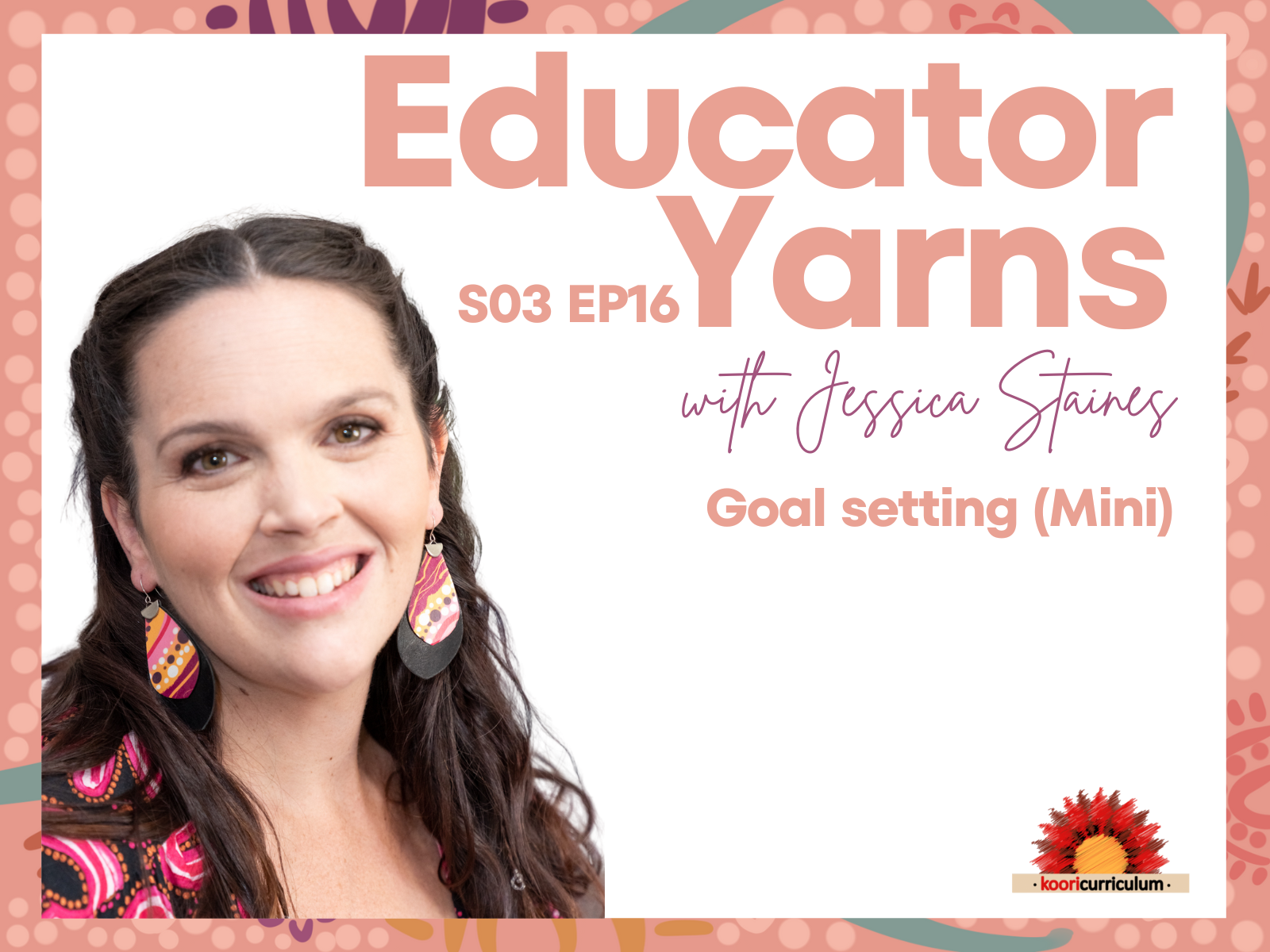 Educator Yarns Season 3 Episode 16: Goal setting with Jessica Staines (Mini)