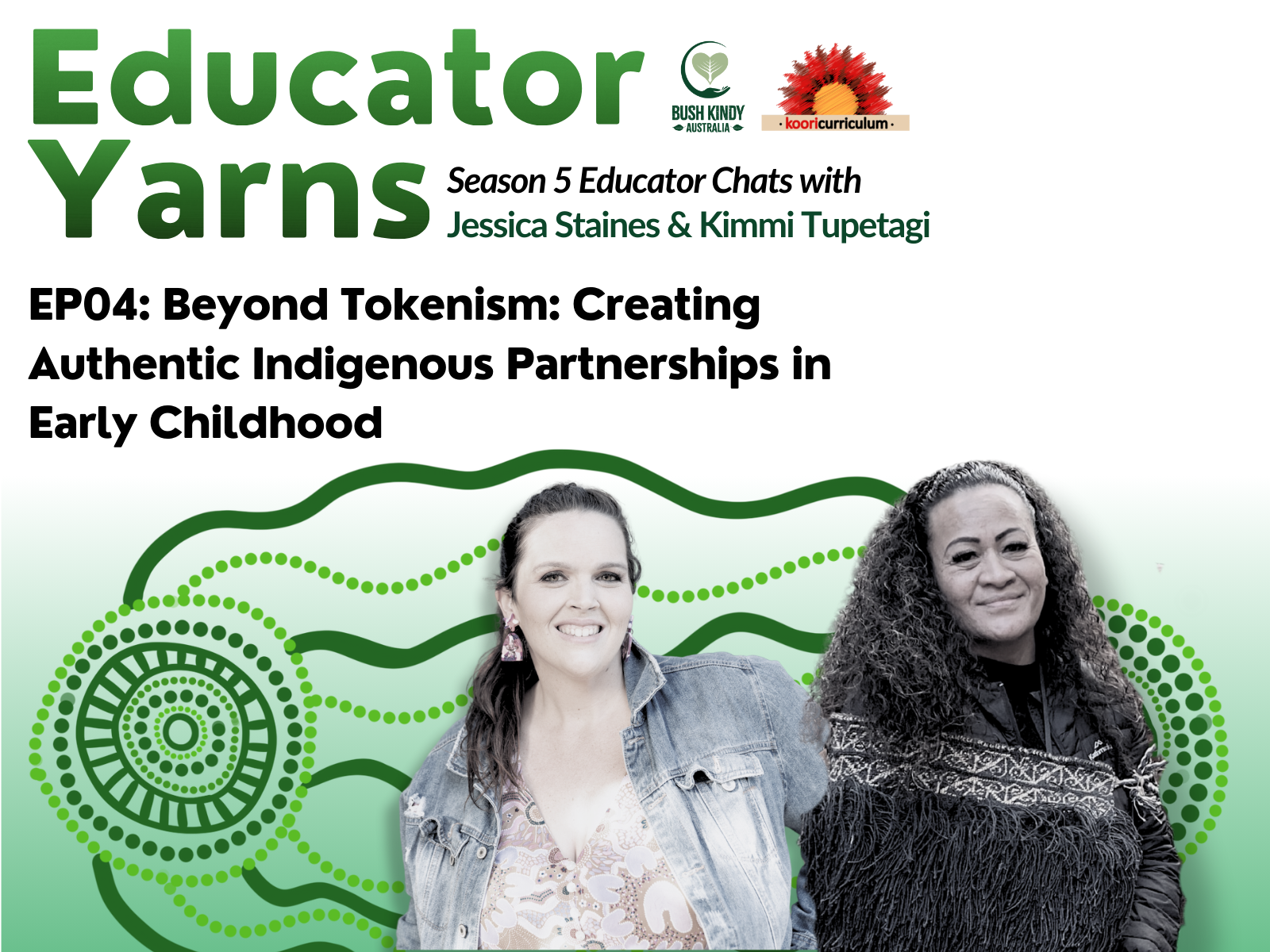 Educator Yarns S05 EP04: Beyond Tokenism: Creating Authentic Indigenous Partnerships in Early Childhood