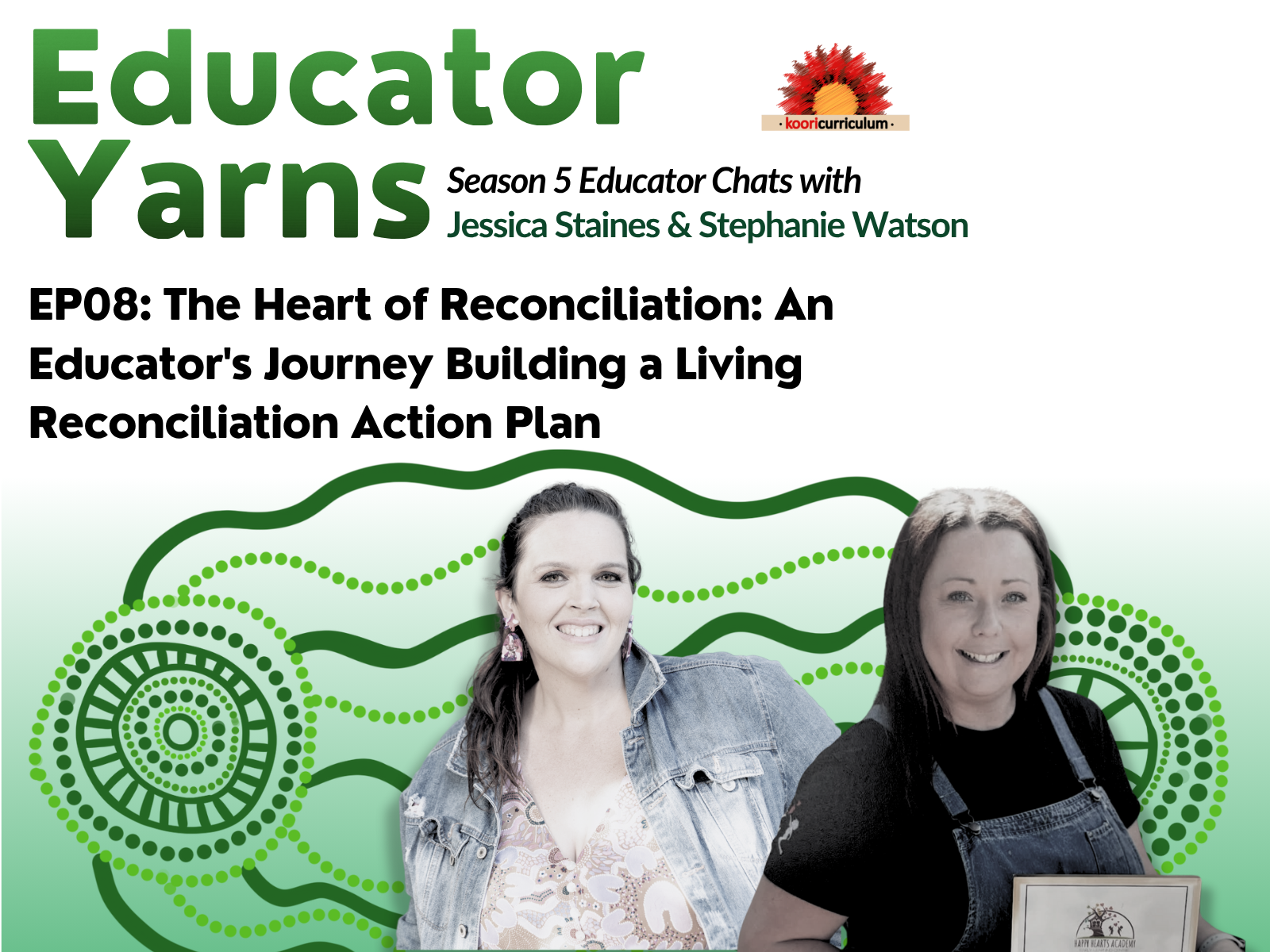 Educator Yarns S05 Episode 08: The Heart of Reconciliation: An Educator's Journey Building a Living Reconciliation Action Plan