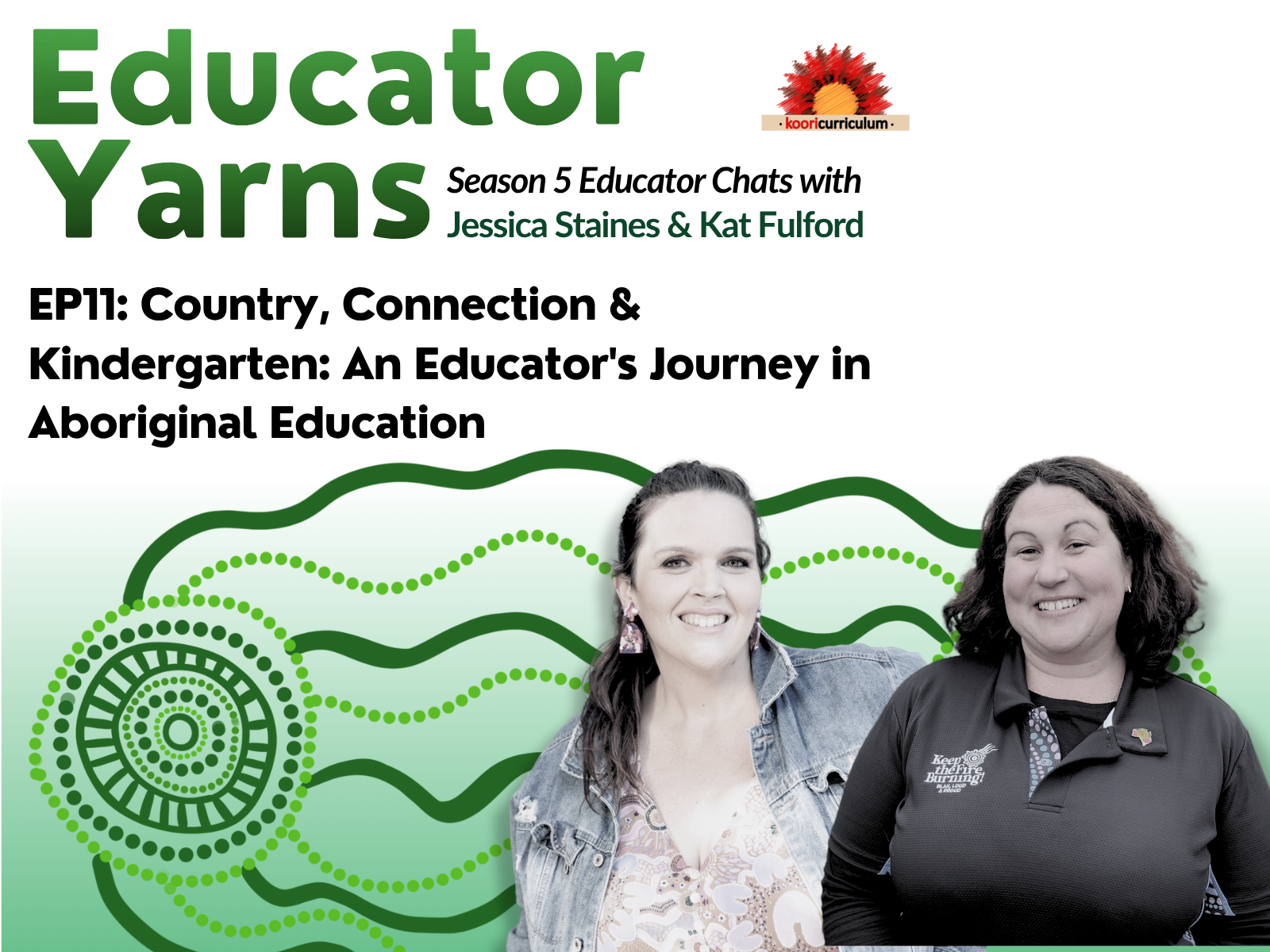 Educator Yarns S05 Episode 11: Country, Connection & Kindergarten: An Educator's Journey in Aboriginal Education