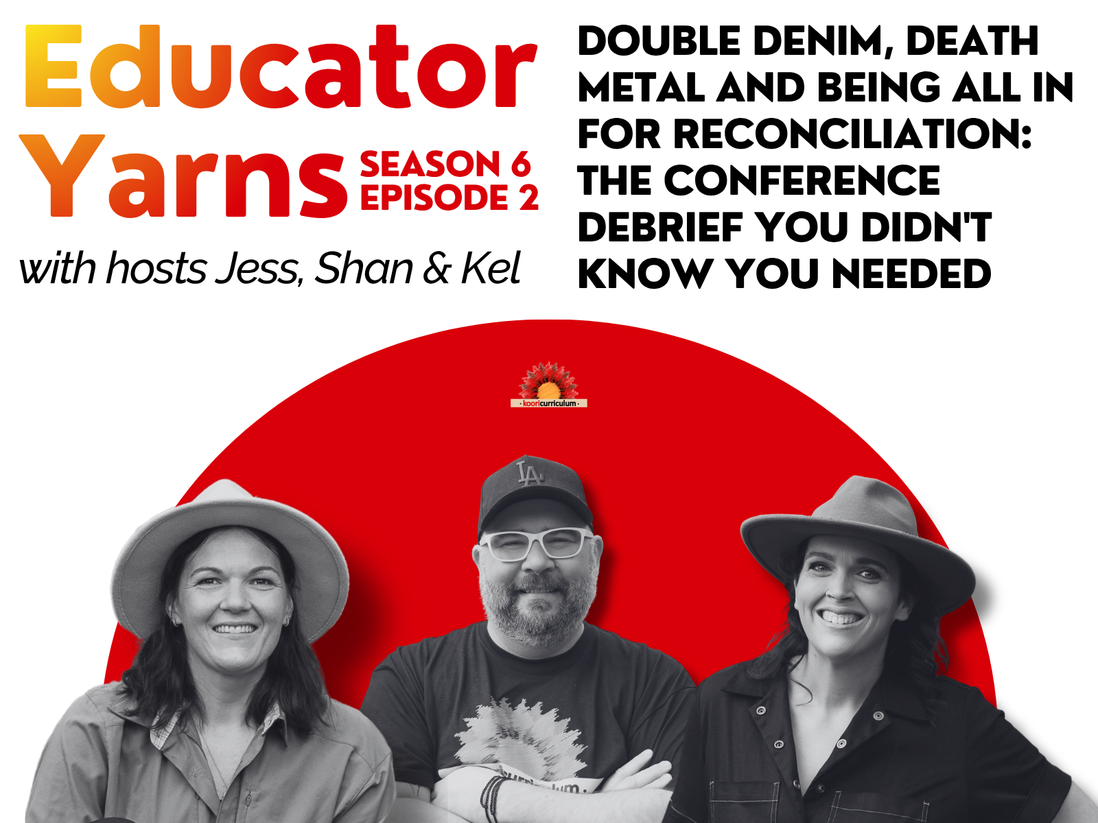 Educator Yarns Season 6 Episode 2: Double Denim, Death Metal and Being All In for Reconciliation: The Conference Debrief You Didn't Know You Needed