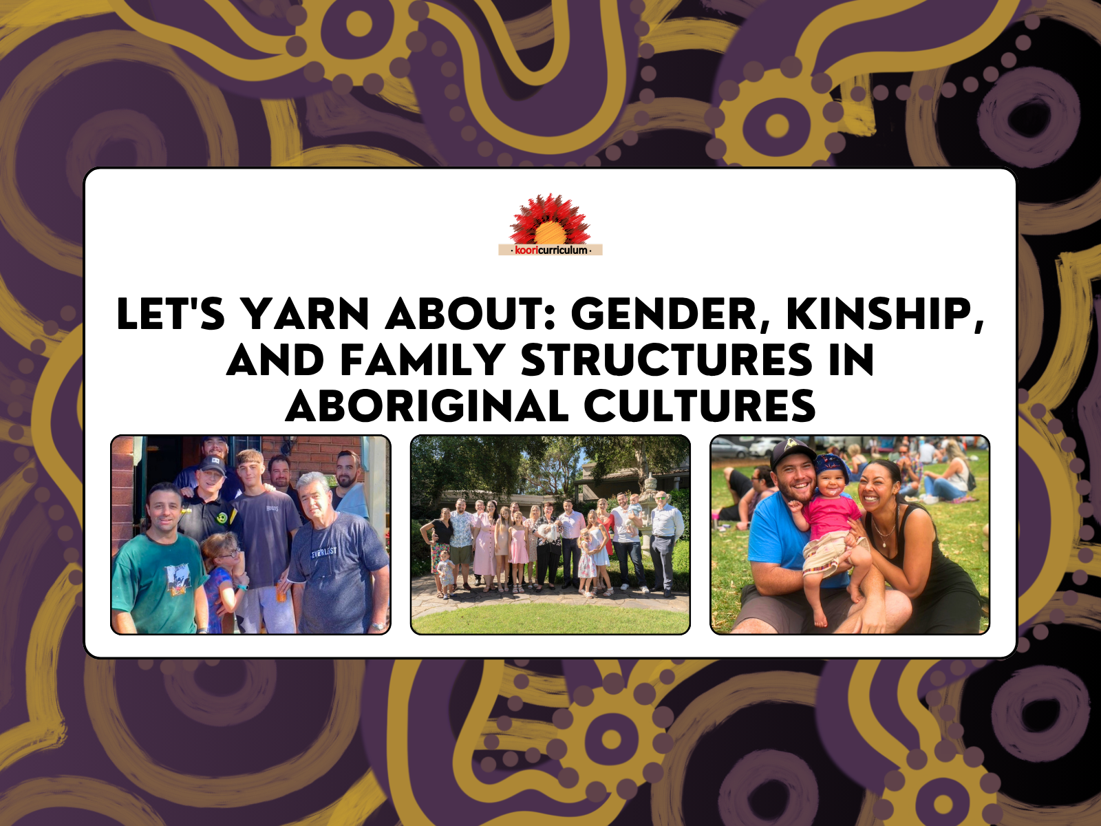Let's Yarn About: Gender, Kinship, and Family Structures in Aboriginal Cultures