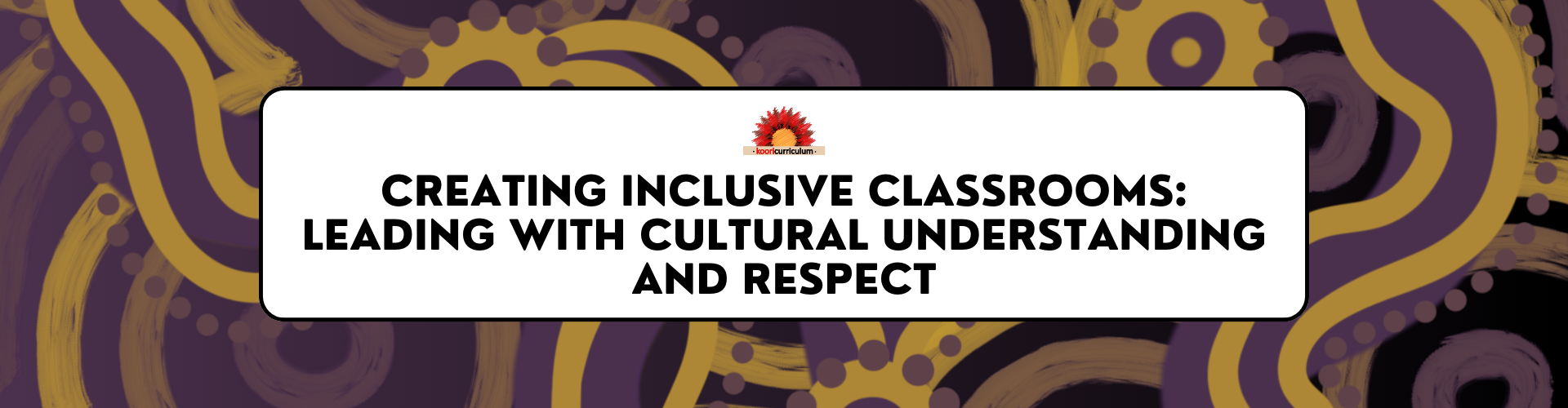Creating Inclusive Classrooms: Leading with Cultural Understanding and ...