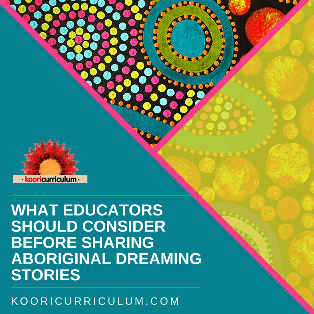 What Educators Should Consider Before Sharing Aboriginal Dreaming Stories