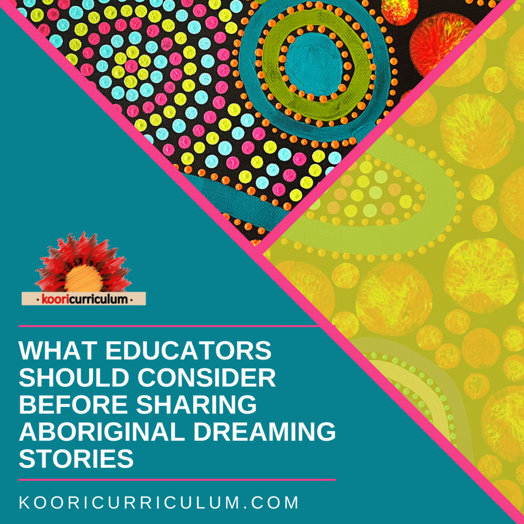 What Educators Should Consider Before Sharing Aboriginal Dreaming Stories