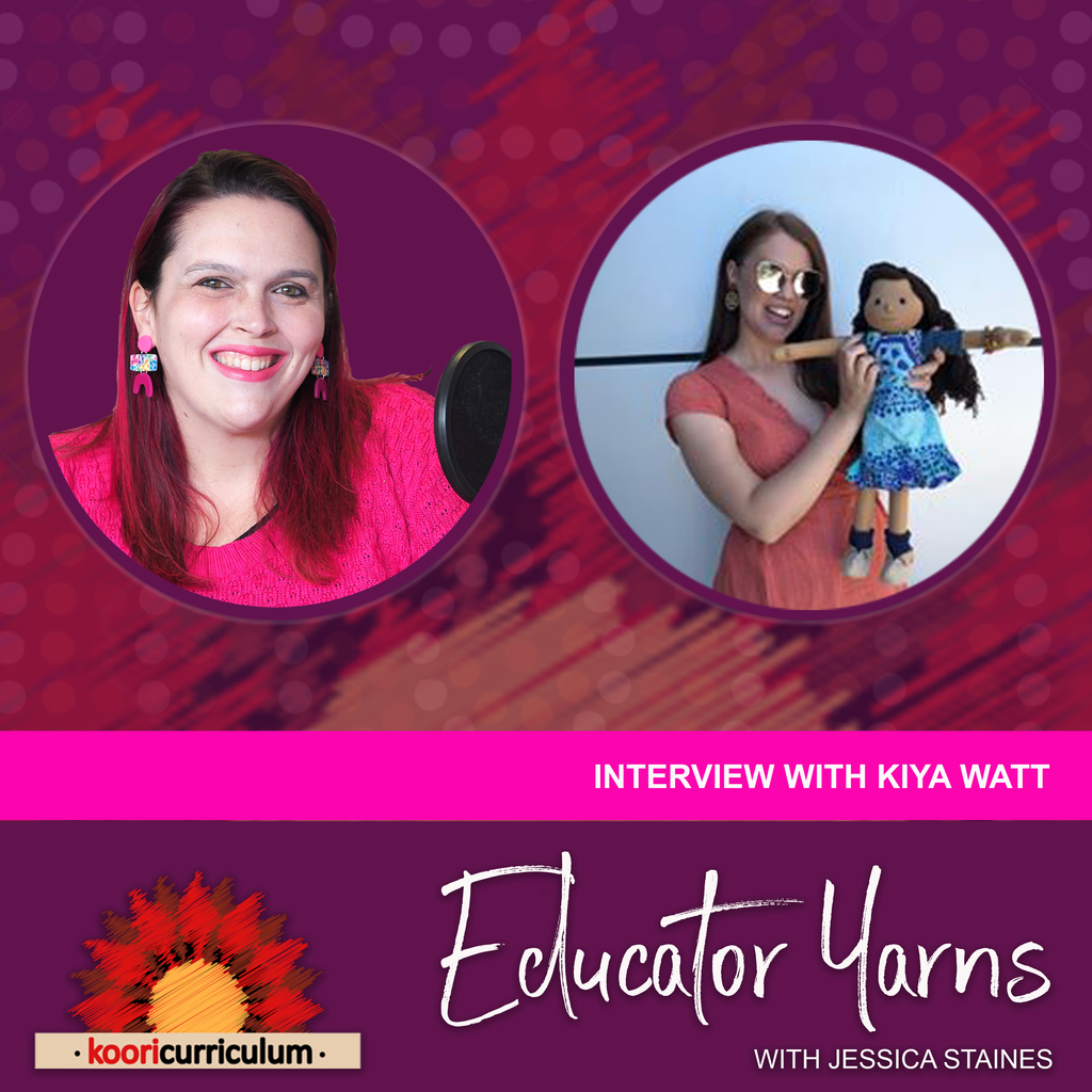 Educator Yarns Episode 17 - Interview with Kiya Watts