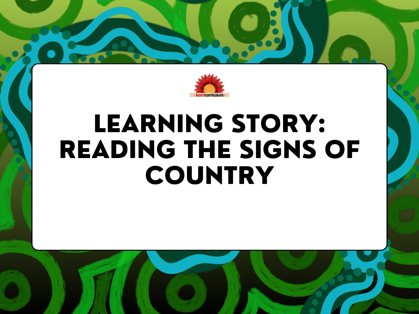 Learning Story: Reading the Signs of Country