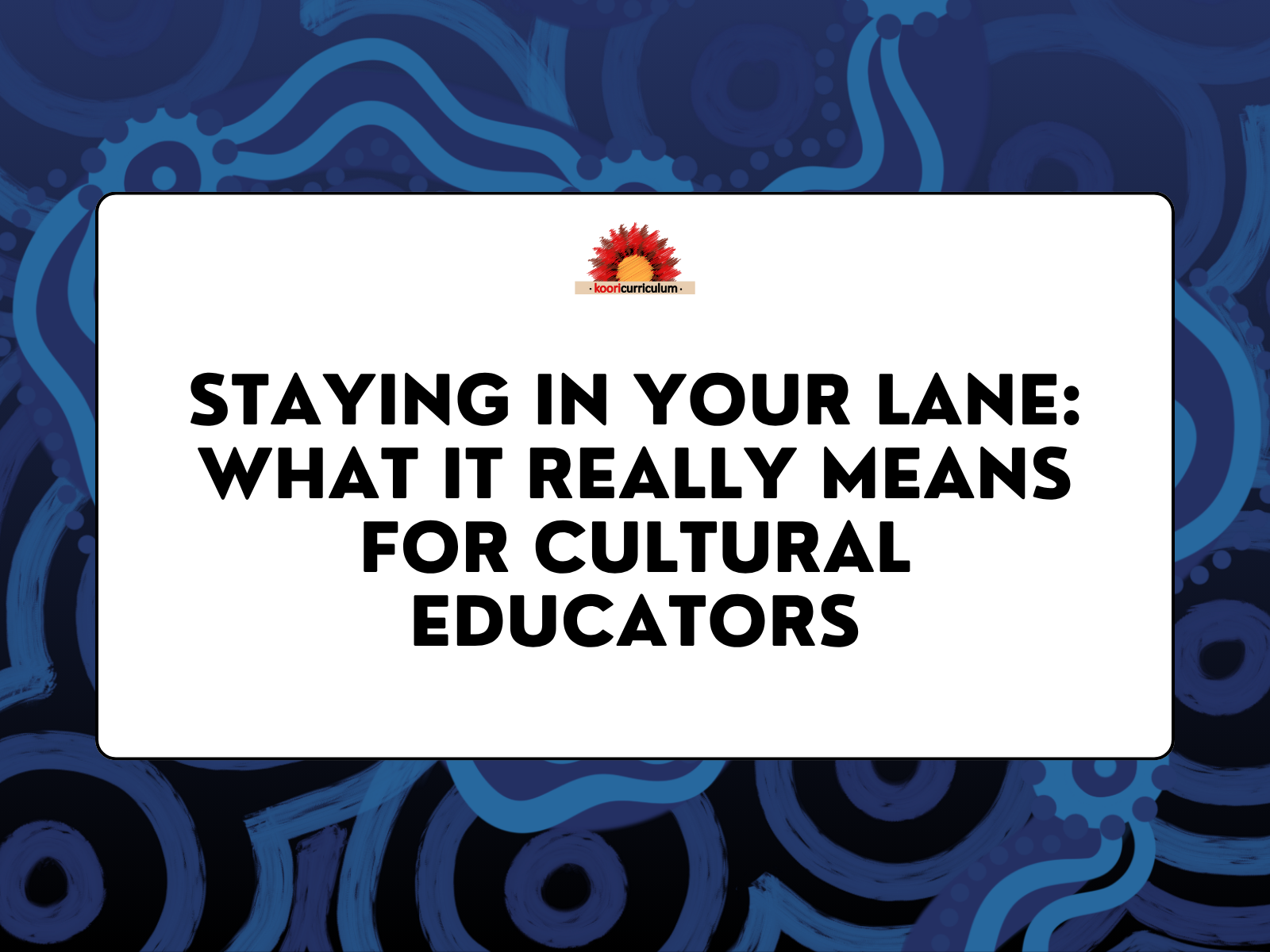 Staying in Your Lane: What It Really Means for Cultural Educators