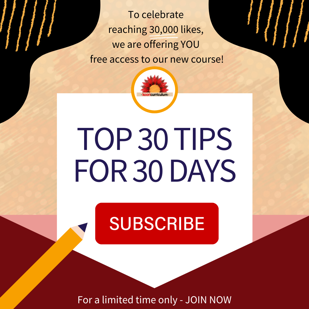 30 Tips Top 30 Tips For 30 Days | Koori Curriculum