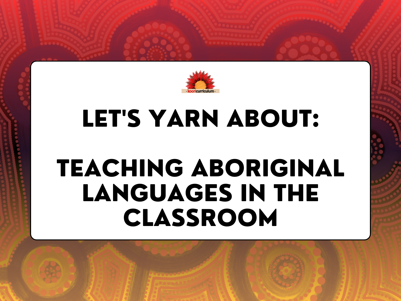 Let's Yarn About: Teaching Aboriginal Languages in the Classroom