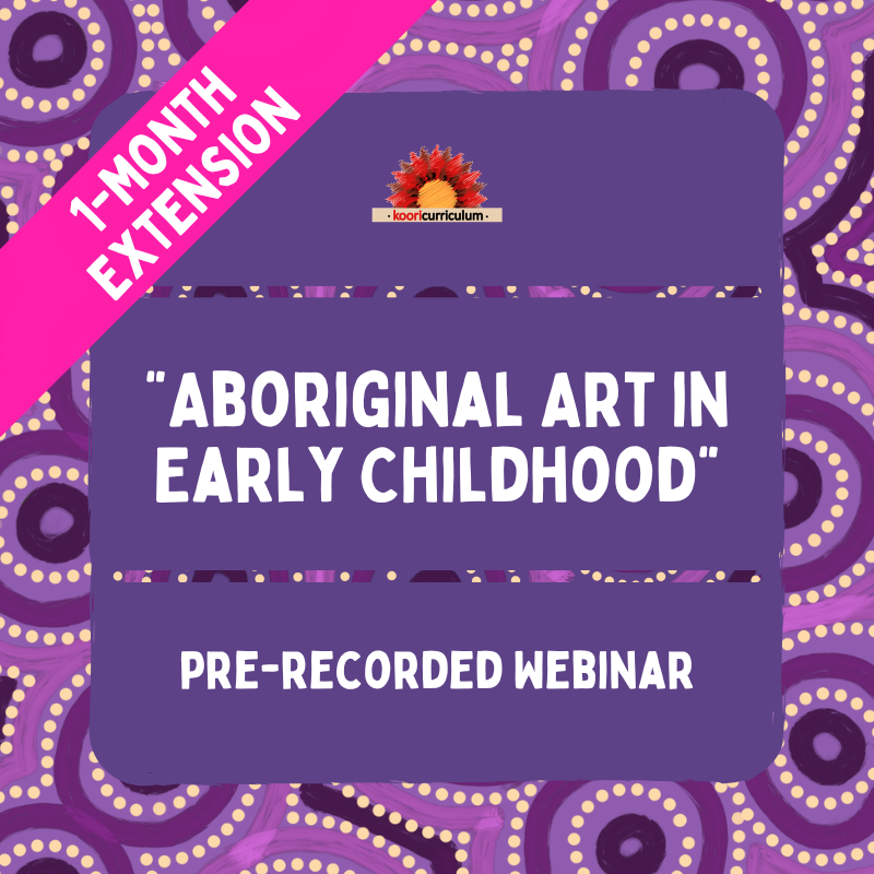 Aboriginal Art in Early Childhood Pre-Recorded Webinar 1 Month Extension