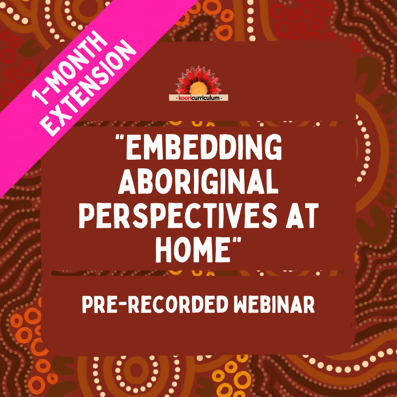 Embedding Aboriginal Perspectives at Home Pre-Recorded Webinar 1 Month Extension
