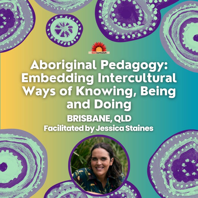 Aboriginal Pedagogy: Embedding Intercultural Ways of Knowing, Being and Doing | Brisbane