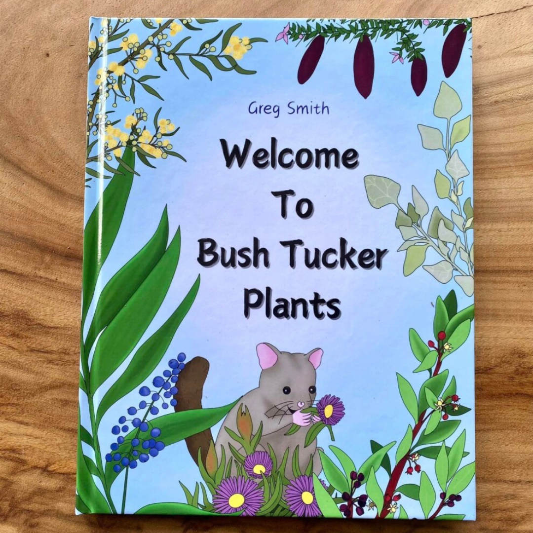 &quot;Welcome to Bush Tucker Plants &quot; By Greg Smith (Author), Leila Warne (Illustrator)