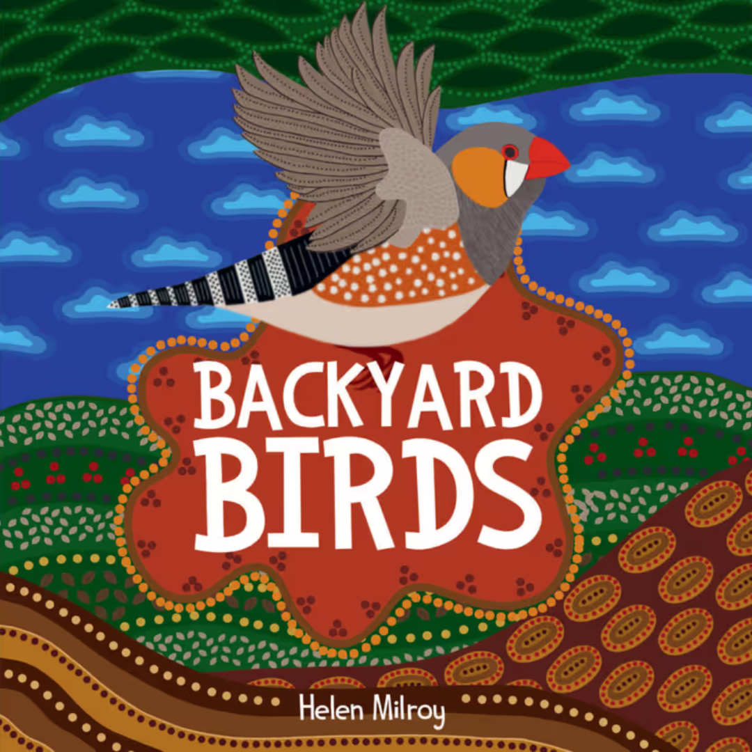 "Backyard Birds" By Helen Milroy (Hardcover) Koori Curriculum