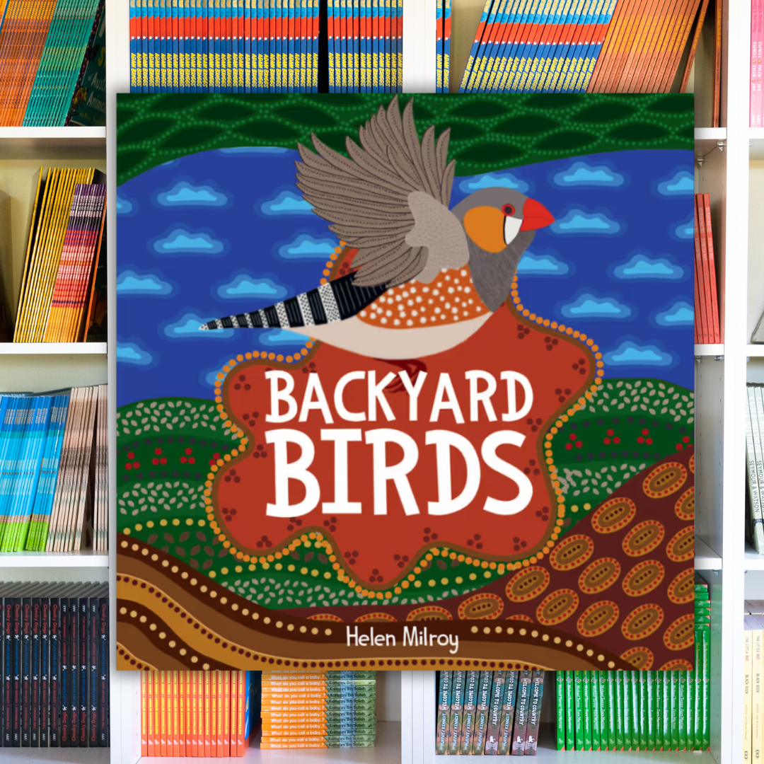 "Backyard Birds" By Helen Milroy (Hardcover) Koori Curriculum