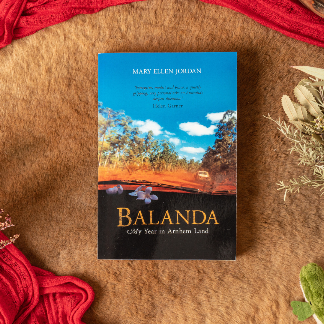 &quot;Balanda:  My Year in Arnhem Land&quot; By Mary Ellen Jordan