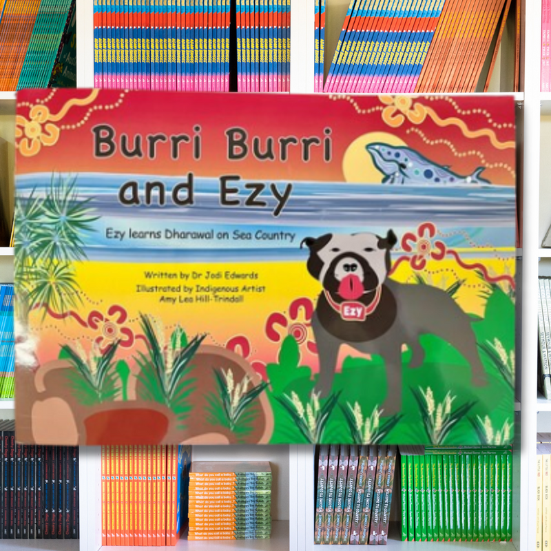 "Burri Burri and Ezy - Ezy Learns Dharawal on Sea Country" By Jodi Edwards; Amy - Lea Hill - Trindall (Illustrator)