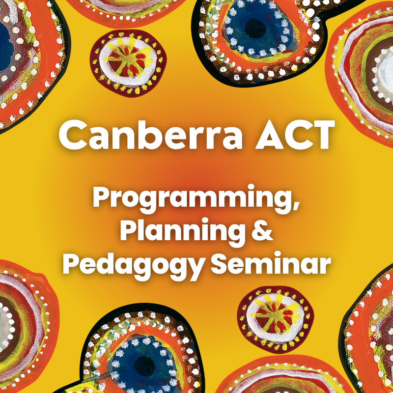"Programming, Planning & Pedagogy Seminar" 28th September Canberra