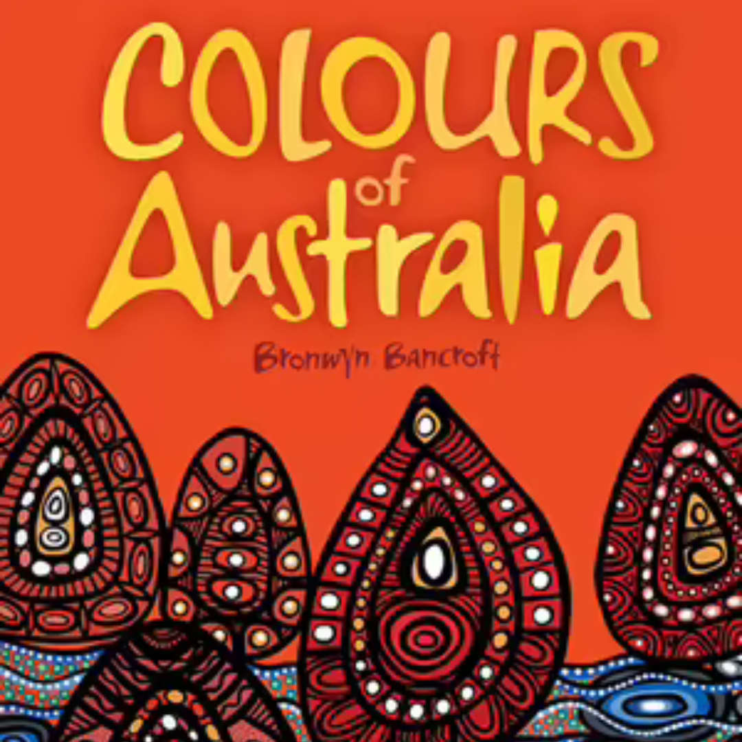 &quot;Colours of Australia&quot;  by  Bronwyn Bancroft