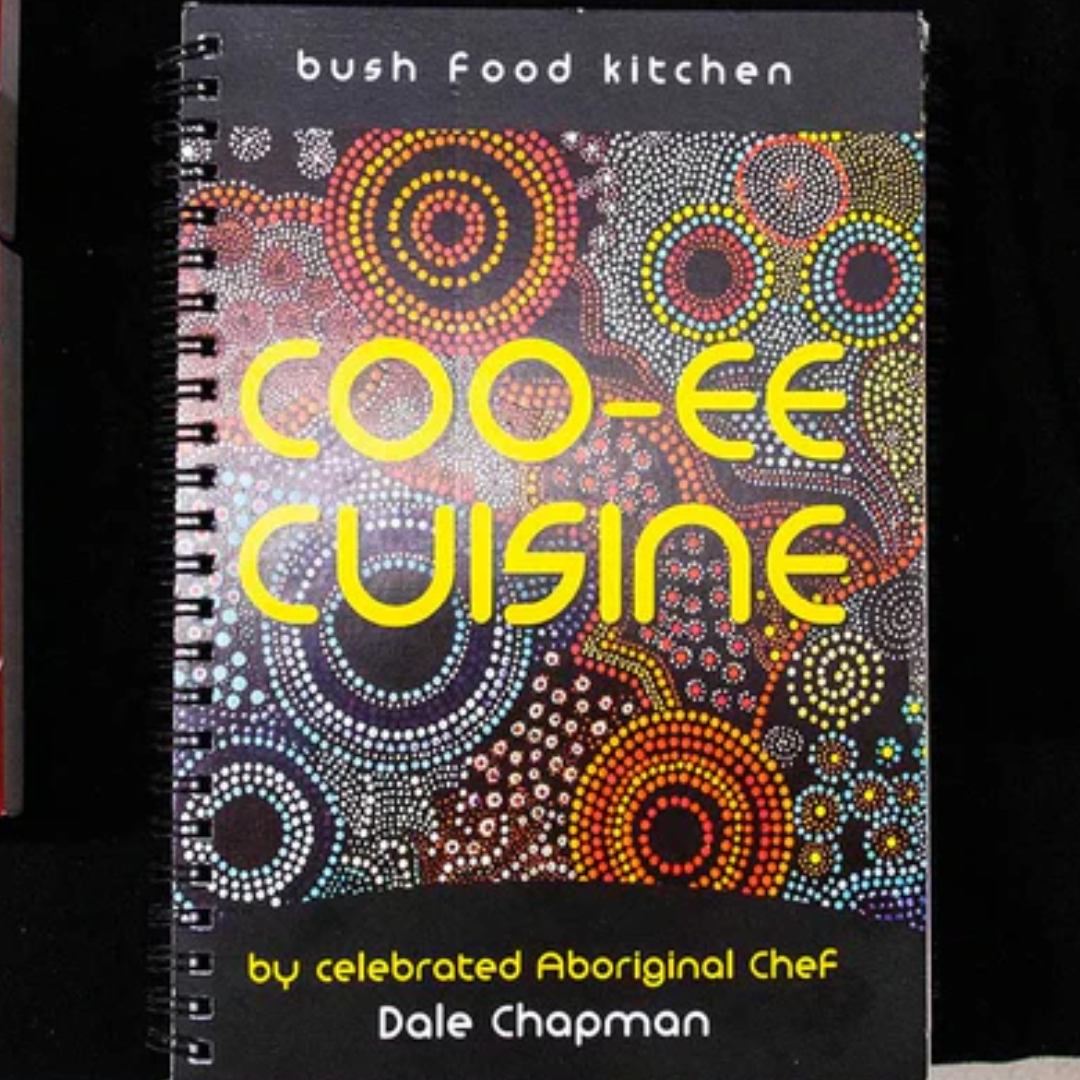 Coo-ee Cuisine Bush Food Cookbook