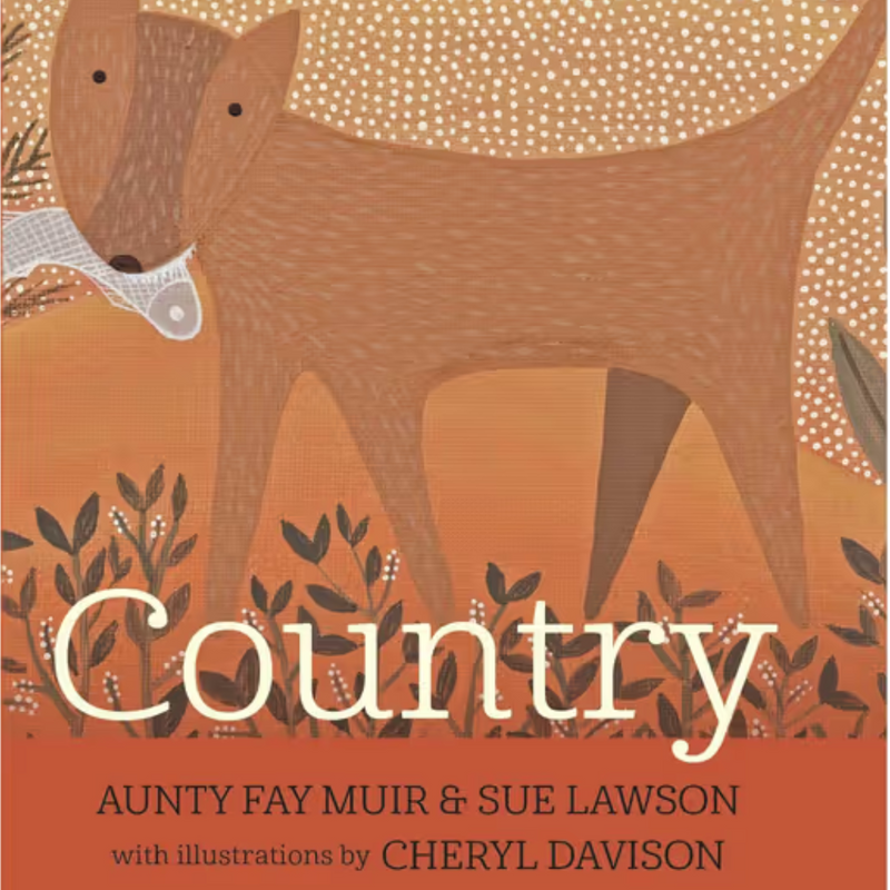 "Country" By Aunty Fay Muir, Sue Lawson, Cheryl Davison (Illustrator)