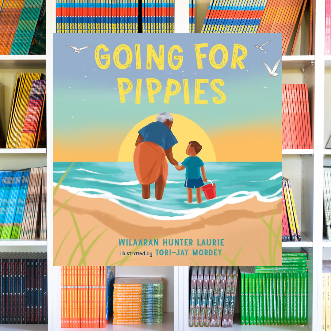 "Going for Pippies " By Wilaaran Hunter Laurie, Tori-Jay Mordey (Illustrator)