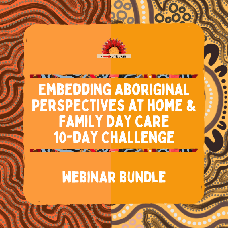 Embedding Aboriginal Perspectives at Home &amp; Family Day Care 10-day Challenge Webinar Bundle