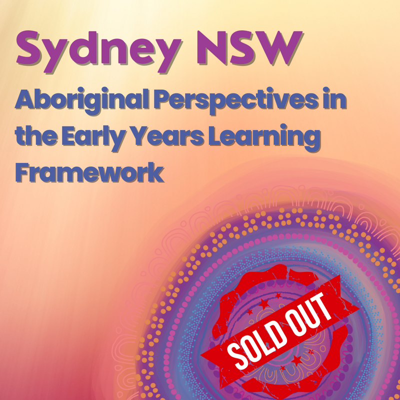 "Aboriginal Perspectives in the Early Years Learning Framework" 5th October Sydney