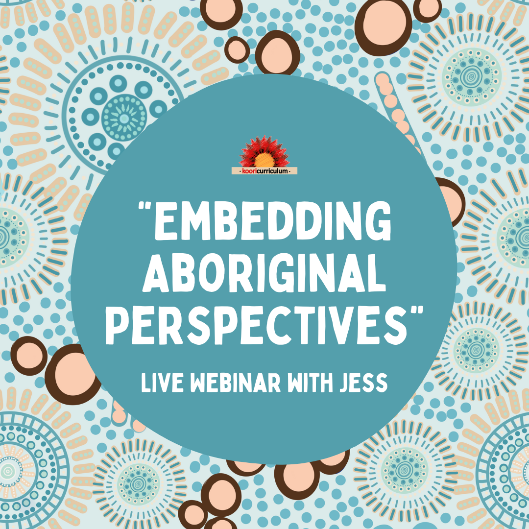 Live Webinar with Jess: &quot;Embedding Aboriginal Perspectives&quot;