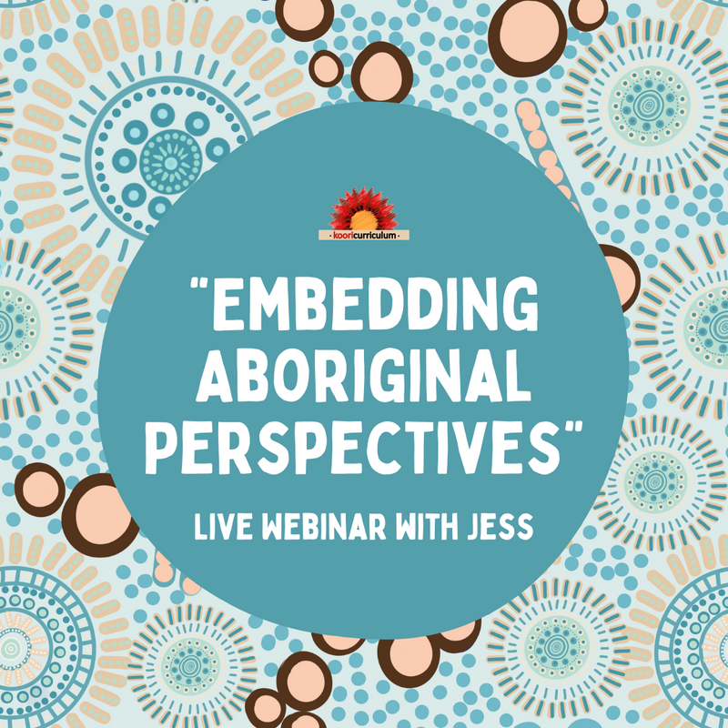 Live Webinar with Jess: "Embedding Aboriginal Perspectives"