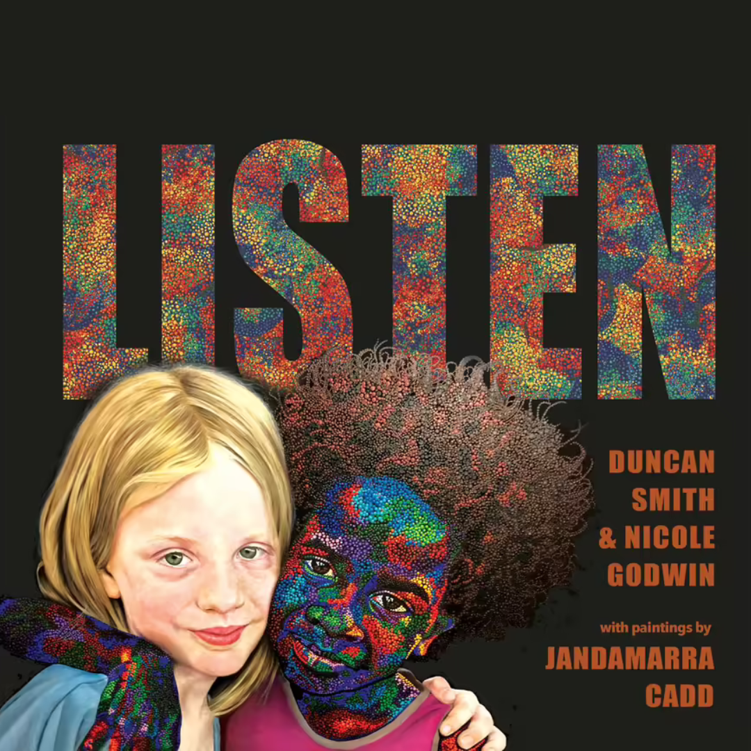 &quot;Listen&quot; By Duncan Smith, Nicole Godwin, Jandamarra Cadd (Illustrator)